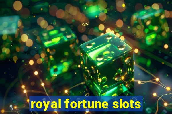 royal fortune slots