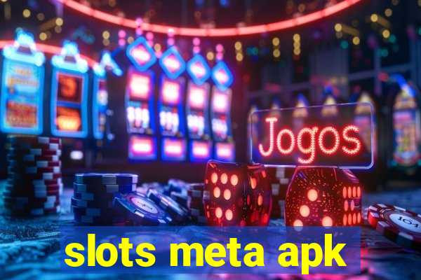 slots meta apk