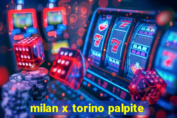 milan x torino palpite