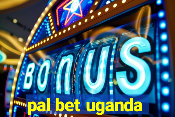 pal bet uganda