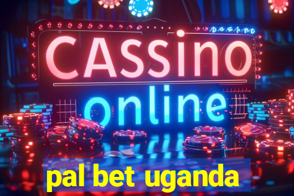 pal bet uganda