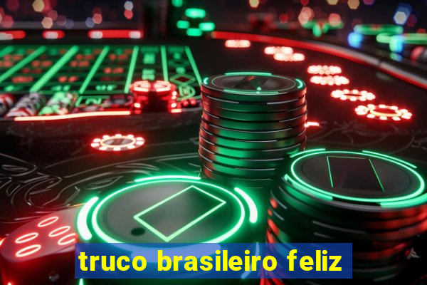 truco brasileiro feliz