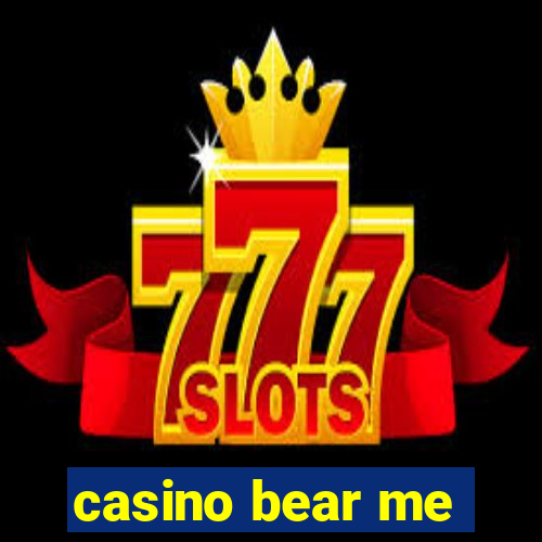 casino bear me