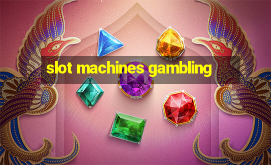 slot machines gambling