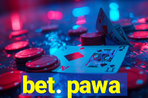 bet. pawa