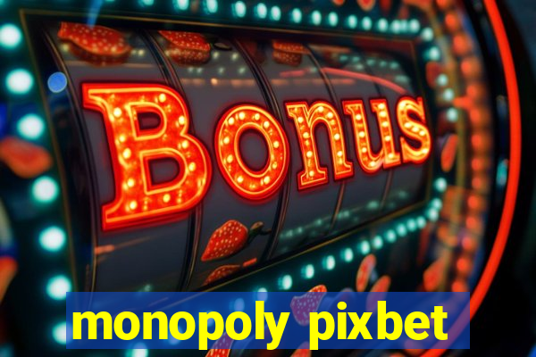 monopoly pixbet