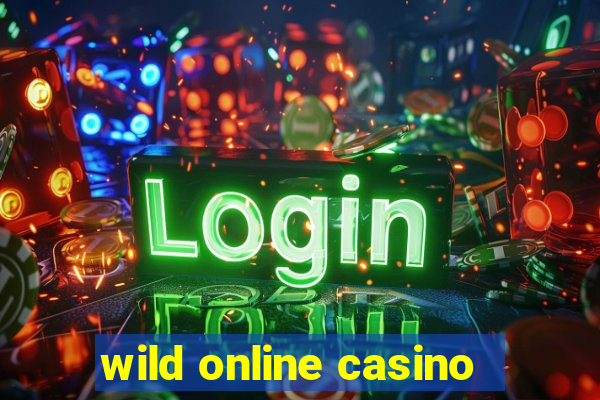 wild online casino