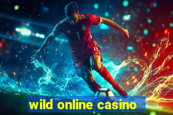 wild online casino