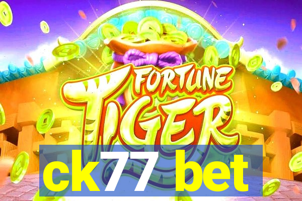 ck77 bet