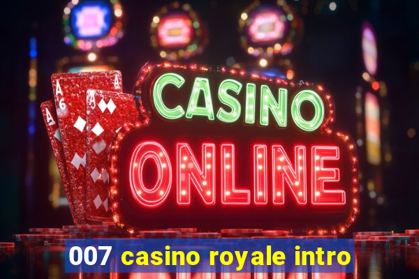 007 casino royale intro