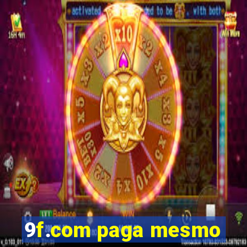 9f.com paga mesmo