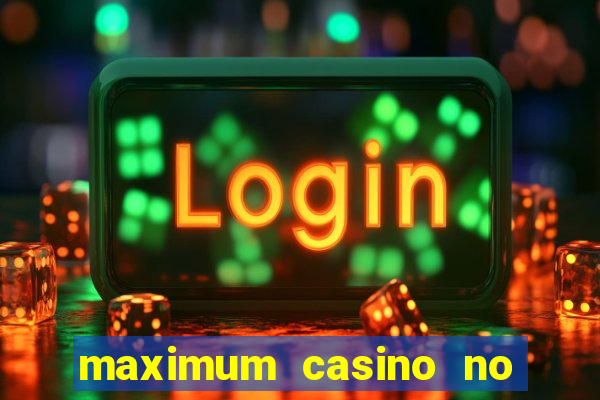 maximum casino no deposit bonus