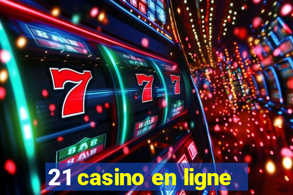 21 casino en ligne