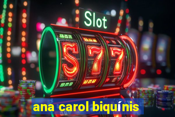 ana carol biquínis