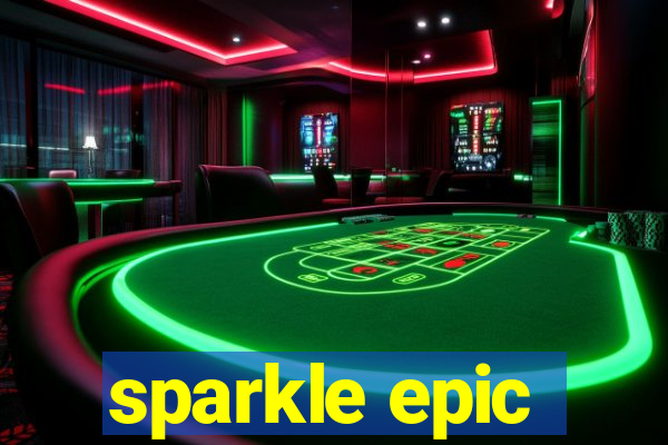 sparkle epic