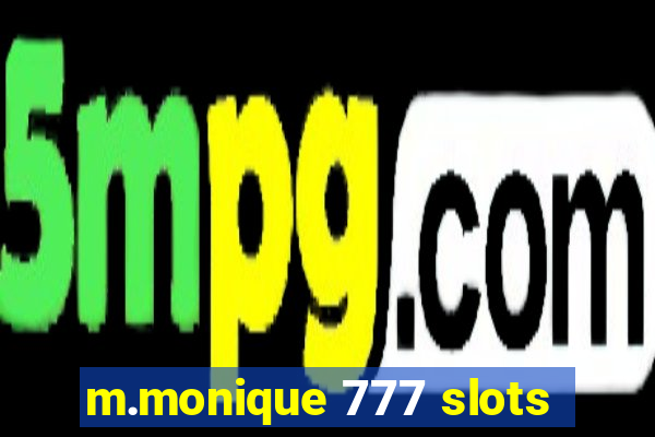 m.monique 777 slots