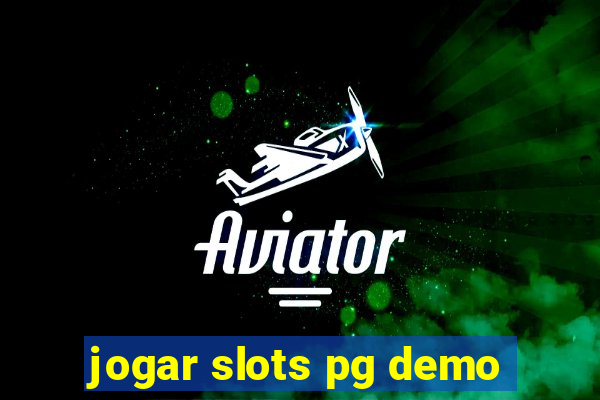 jogar slots pg demo