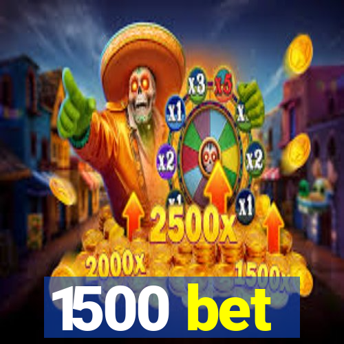 1500 bet