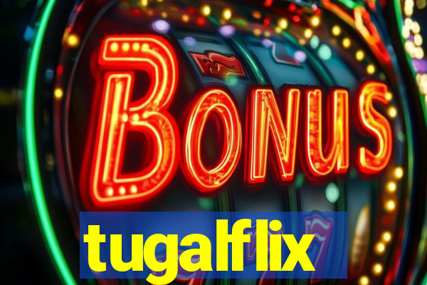 tugalflix