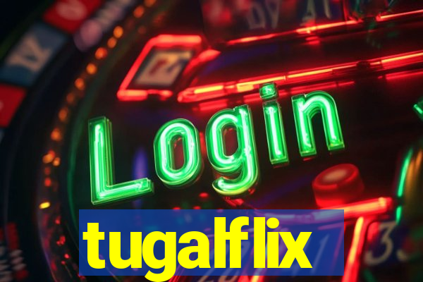 tugalflix