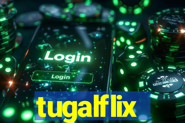 tugalflix