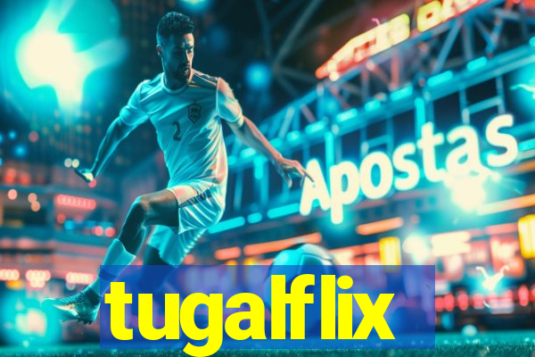 tugalflix