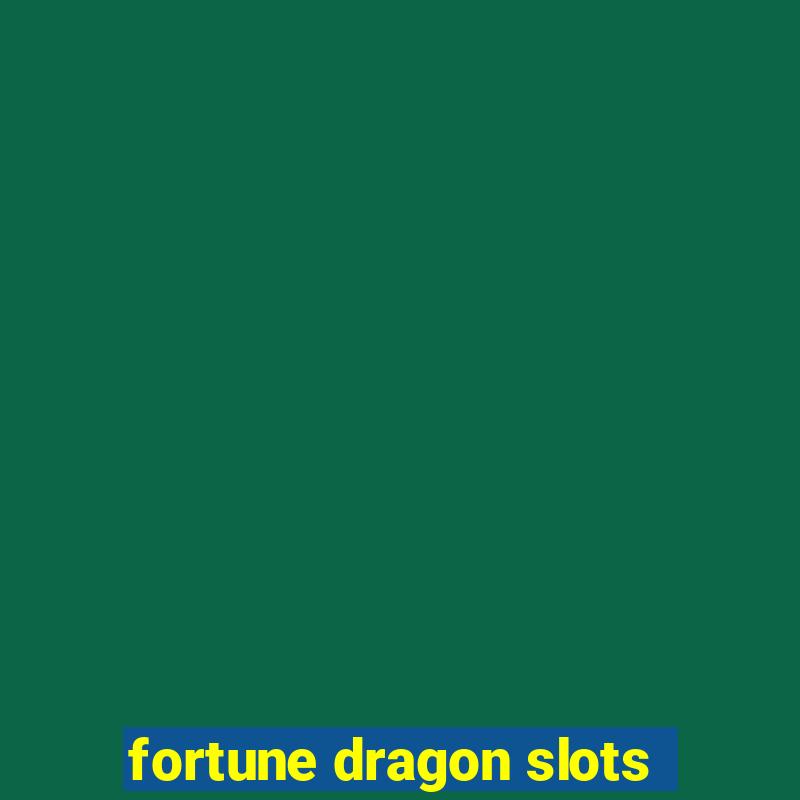 fortune dragon slots