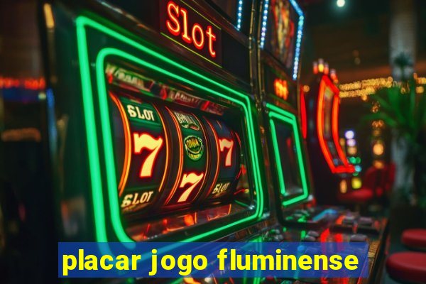 placar jogo fluminense