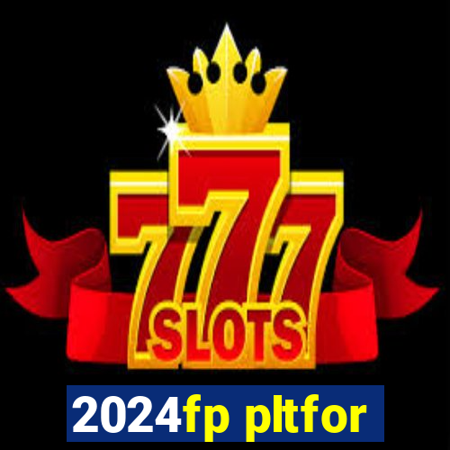 2024fp pltfor