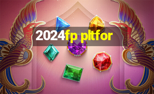 2024fp pltfor