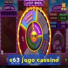 s63 jogo cassino