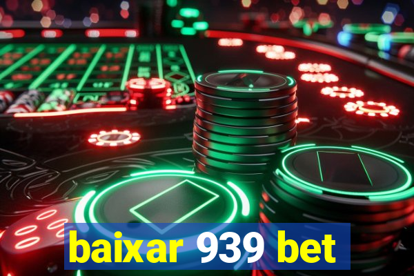 baixar 939 bet