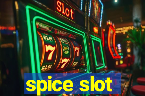 spice slot