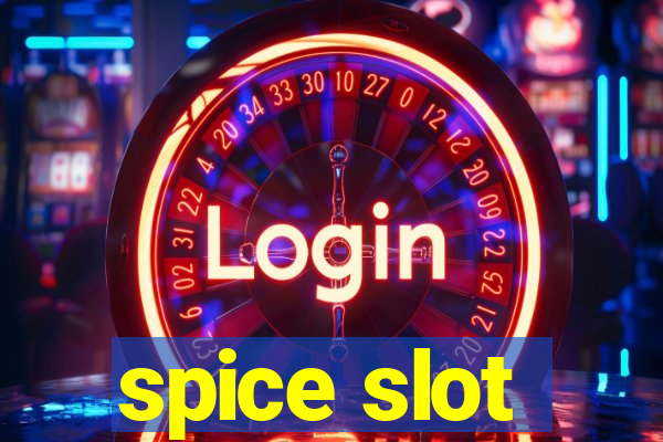 spice slot