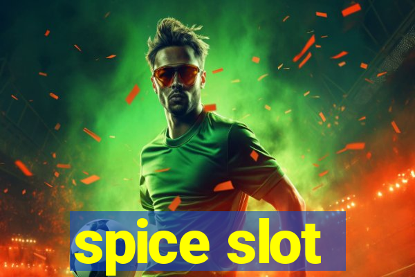 spice slot