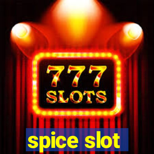 spice slot