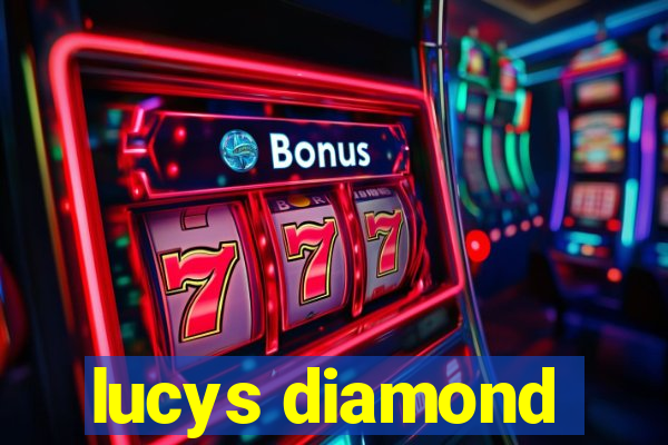 lucys diamond