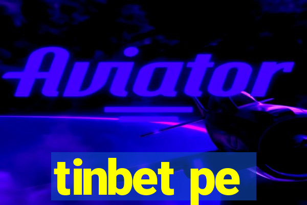 tinbet pe