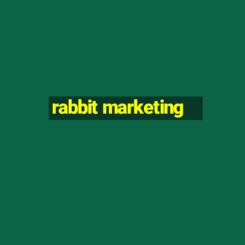 rabbit marketing