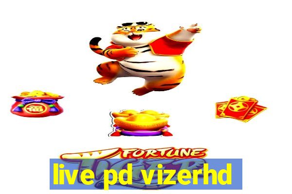 live pd vizerhd