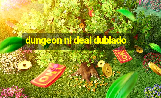 dungeon ni deai dublado