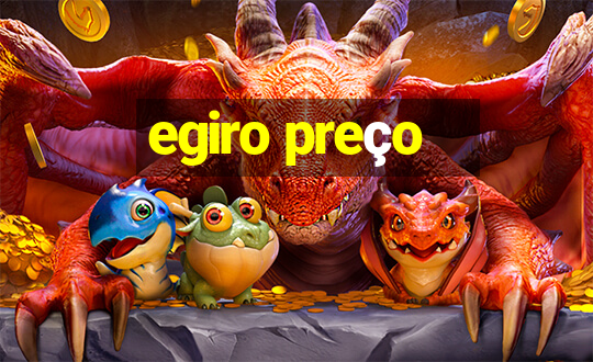 egiro preço