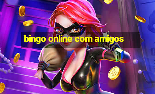 bingo online com amigos