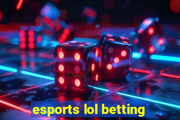 esports lol betting