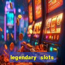 legendary slots paga mesmo