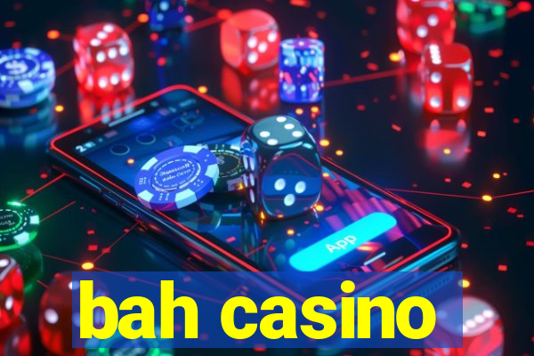 bah casino