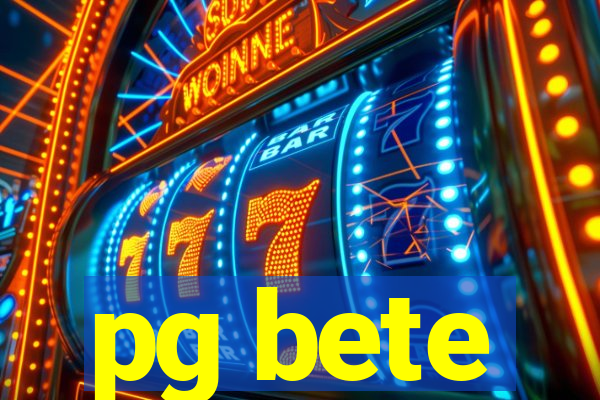 pg bete