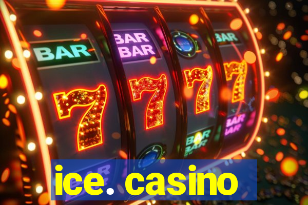 ice. casino