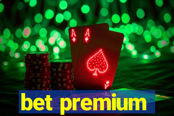 bet premium