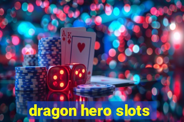 dragon hero slots